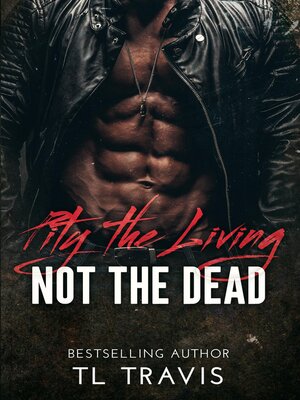 cover image of Pity the Living, Not the Dead